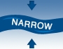 Narrow